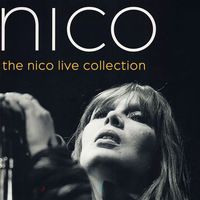 Nico - The Nico Live Collection