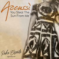 Pako Esposito - Accussì You Steal the Sun from Me