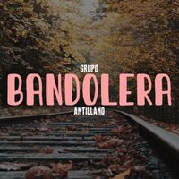 Super Grupo Antillano - Bandolera
