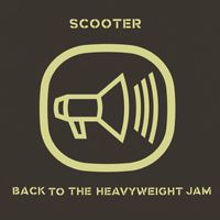 Scooter - Back To The Heavyweight Jam (Explicit)