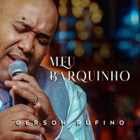Gerson Rufino - Meu Barquinho