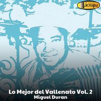 Miguel Duran - Lo Mejor del Vallenato, Vol. 2