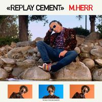 Monsieur Herr - Replay Cement (Explicit)