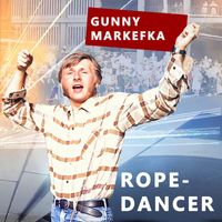 Gunny Markefka - Rope-Dancer