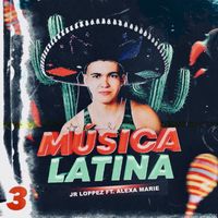 Jr Loppez - Música Latina III (feat. Alexa Marrie)