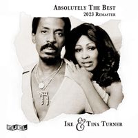 Ike Turner & Tina Turner - Absolutely The Best: Ike and Tina Turner (2023 Remastered)