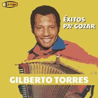 Gilberto Torres - Exitos Pa' Gozar