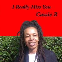 Cassie B - I Really Miss You