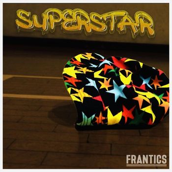 Frantics - Superstar