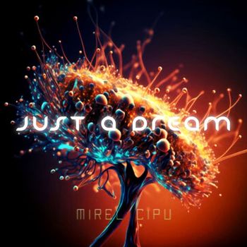 Mirel Cipu - Just A Dream