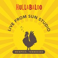 Hullabaloo - Live from Sun Studio