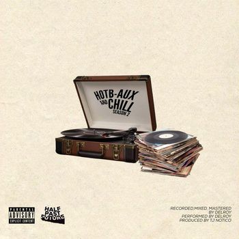 delroy - HOTB-AUX AND CHILL (Explicit)