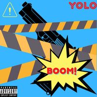 Yolo - BOOM! (Explicit)