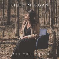 Cindy Morgan - Save the World