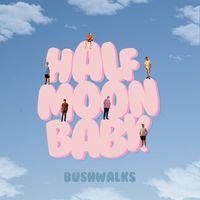 Half Moon Baby - Bushwalks