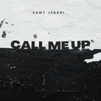 Samy Jebari - Call Me Up
