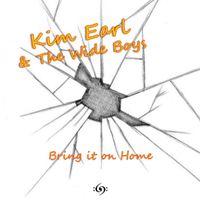 Kim Earl & The Wide Boys - Bring It on Home