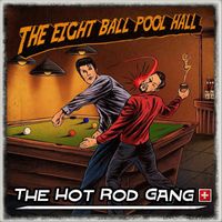 The Hot Rod Gang - The Eight Ball Pool Hall