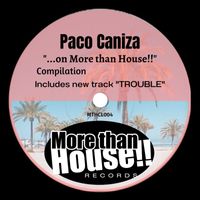 Paco Caniza - '...on More than House!!