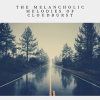 Rain Radiance - The Melancholic Melodies of Cloudburst