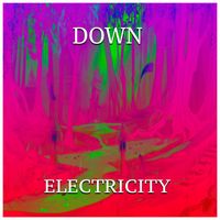 Down - Electricity