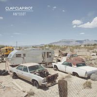 Clap Clap Riot - Anybody B-Sides from Nobody / Everybody