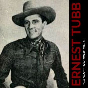 Ernest Tubb - Tennessee Saturday Night