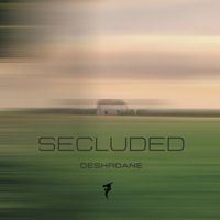 DeshRoane - Secluded