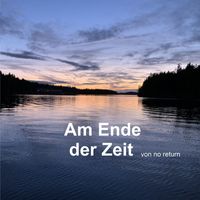 no return - Am Ende der Zeit