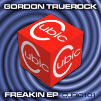 Gordon Truerock - Freakin EP