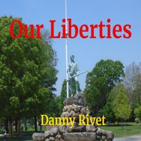 Danny Rivet - Our Liberties