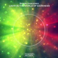 Sergei Vasilenko - Light In The World Of Darkness