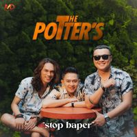 The Potters - Stop Baper