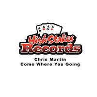 Chris Martin - Come Where You Going