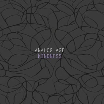 Analog Age - Kindness