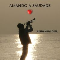 Fernando Lopez - Amando a Saudade