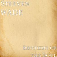 Steeven WADE - Rhythms of the Soul