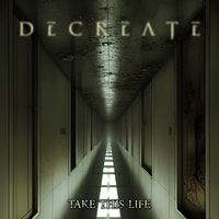 DECREATE - Take This Life