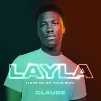 Claude - Layla (Take Me On Your Way)