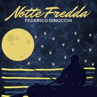 Federico Ginocchi - Notte Fredda (Explicit)