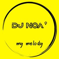 DJ noà - My Melody