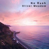 Oliver Meadow - No Rush