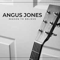 Angus Jones - Reason To Believe