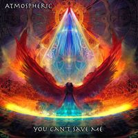 Atmospheric - You Can't Save Me