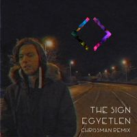 The Sign - Egyetlen (Chrissman Remix)