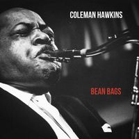 Coleman Hawkins - Bean Bags
