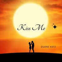 Duane Katz - Kiss Me