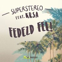 Superstereo - Fedezd fel! (feat. KRSA)