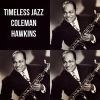 Coleman Hawkins - Timeless Jazz