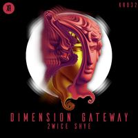 2wice Shye - Dimension Gateway